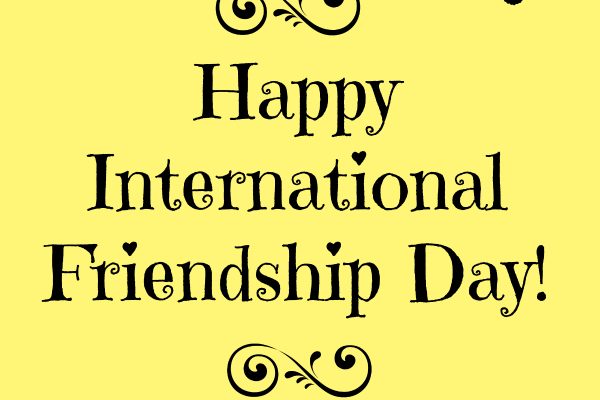 Happy International Friendship Day